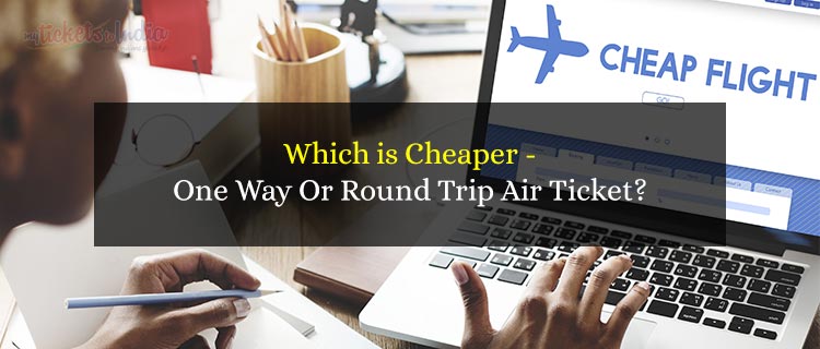 What Does Round Trip Mean Round Trip Vs One Way Flights