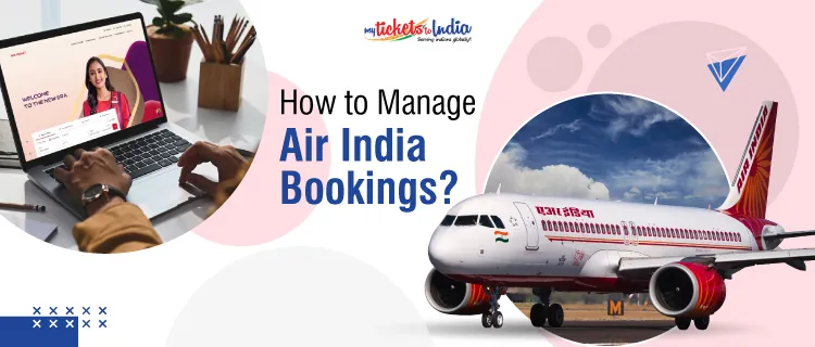 How to Manage Air India Bookings: A Simple Guide